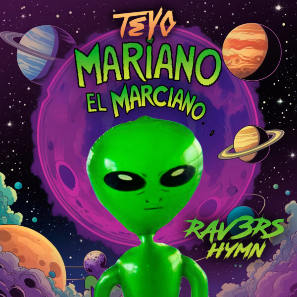 Dj Teyo - Mariano el Marciano (RAV3RS Hymn)